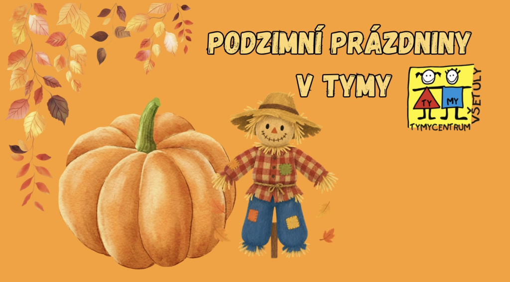 Říjen - Podzimní prázdniny v TYMY