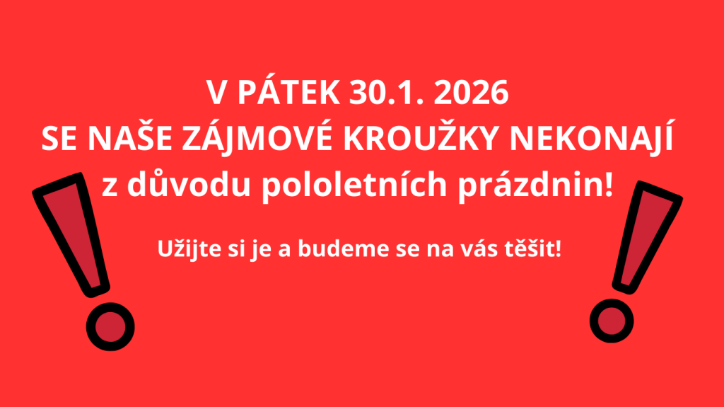 V pátek 30.1. 2026 se kroužky nekonají 