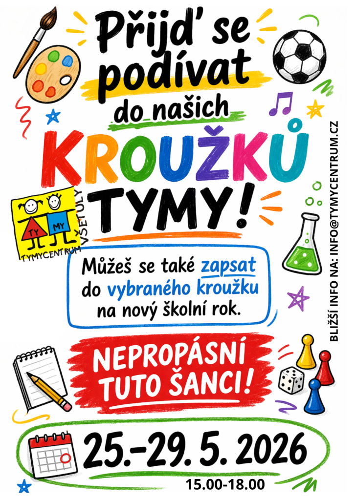 PŘIJĎTE SE PODÍVAT DO NAŠICH KROUŽKŮ TYMY!