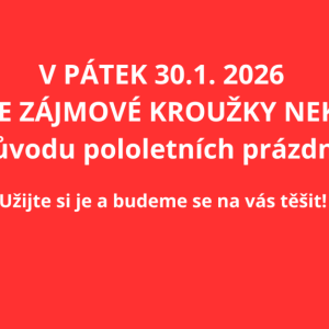 V pátek 30.1. 2026 se kroužky nekonají 